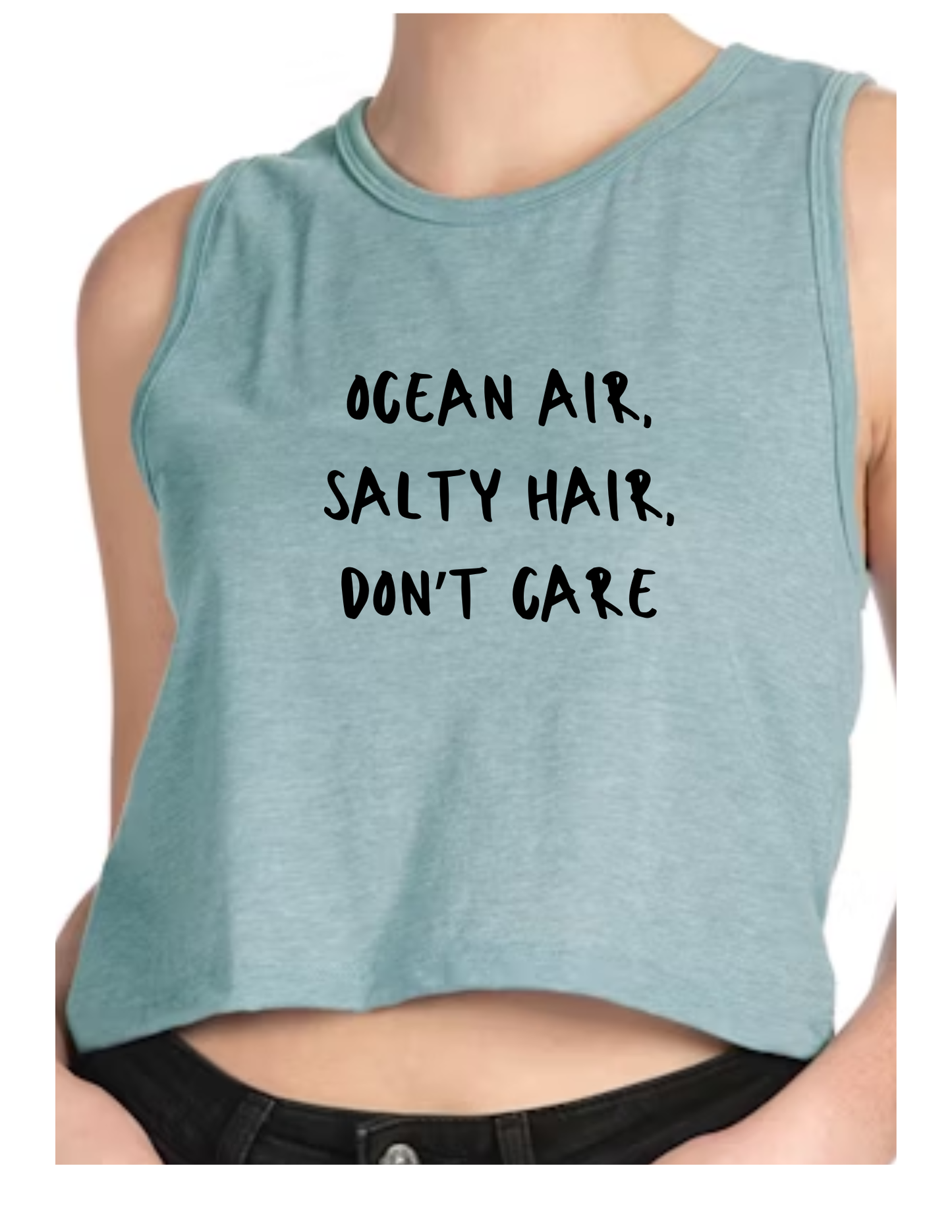 OCEAN AIR, SALTY HAIR, DON'T CARE